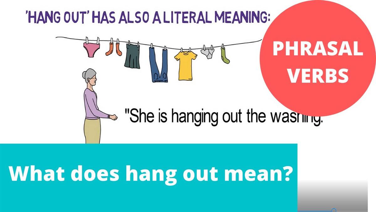 What does the phrasal verb hang out mean? English Grammar