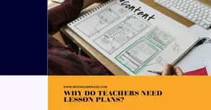 Why Do Teachers Need Lesson Plans?