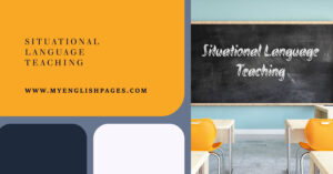 Situational Language Teaching (SLT)