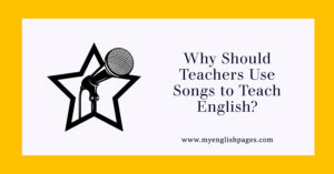 Why Using Songs in ESL Classrooms is an Effective Activity