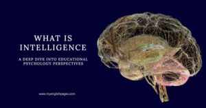 What is Intelligence in Educational Psychology?