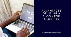 Advantages of Using a Blog for Teaching English