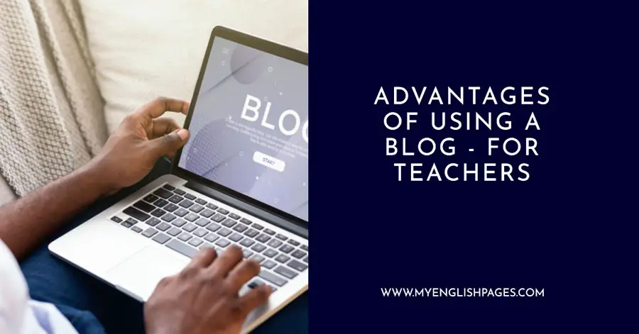 Advantages of Using a Blog for Teaching English
