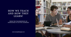 How We Teach and How They Learn