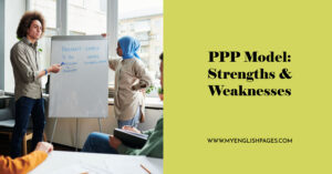 PPP Model: Strengths, Weaknesses, and comparison to Discovery Learning and Task-Based Instruction