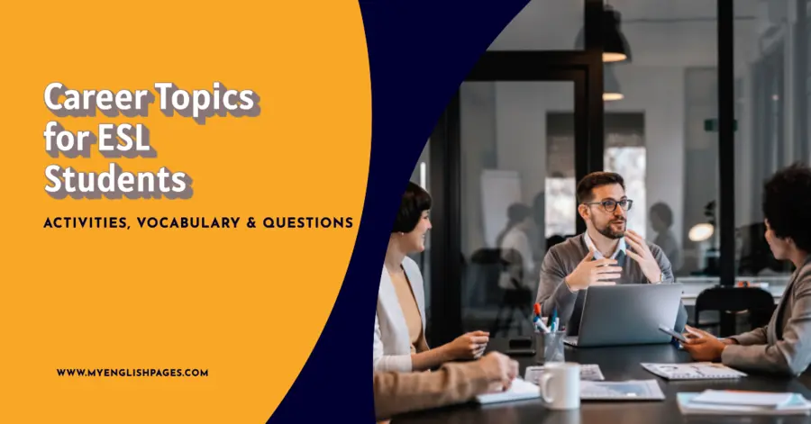 Career Topics for ESL Students – Activities, Vocabulary & Questions
