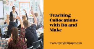 Teaching Collocations with Do and Make