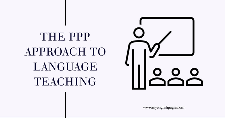 The PPP Approach To Language Teaching