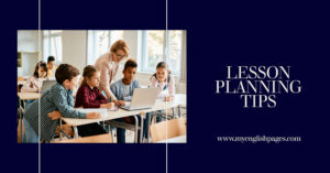 Lesson Planning Tips for English Teachers