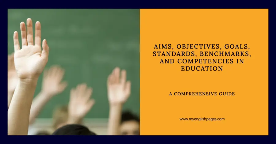 Aims, Goals, Objectives, Standards, Competencies in Education