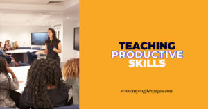 Teaching Productive Skills: Speaking and Writing