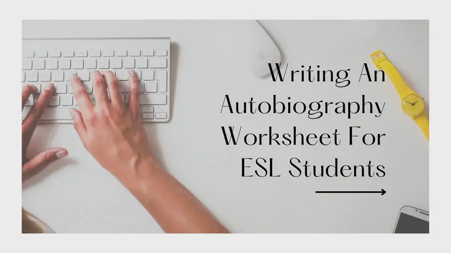 Writing An Autobiography Worksheet For ESL Students