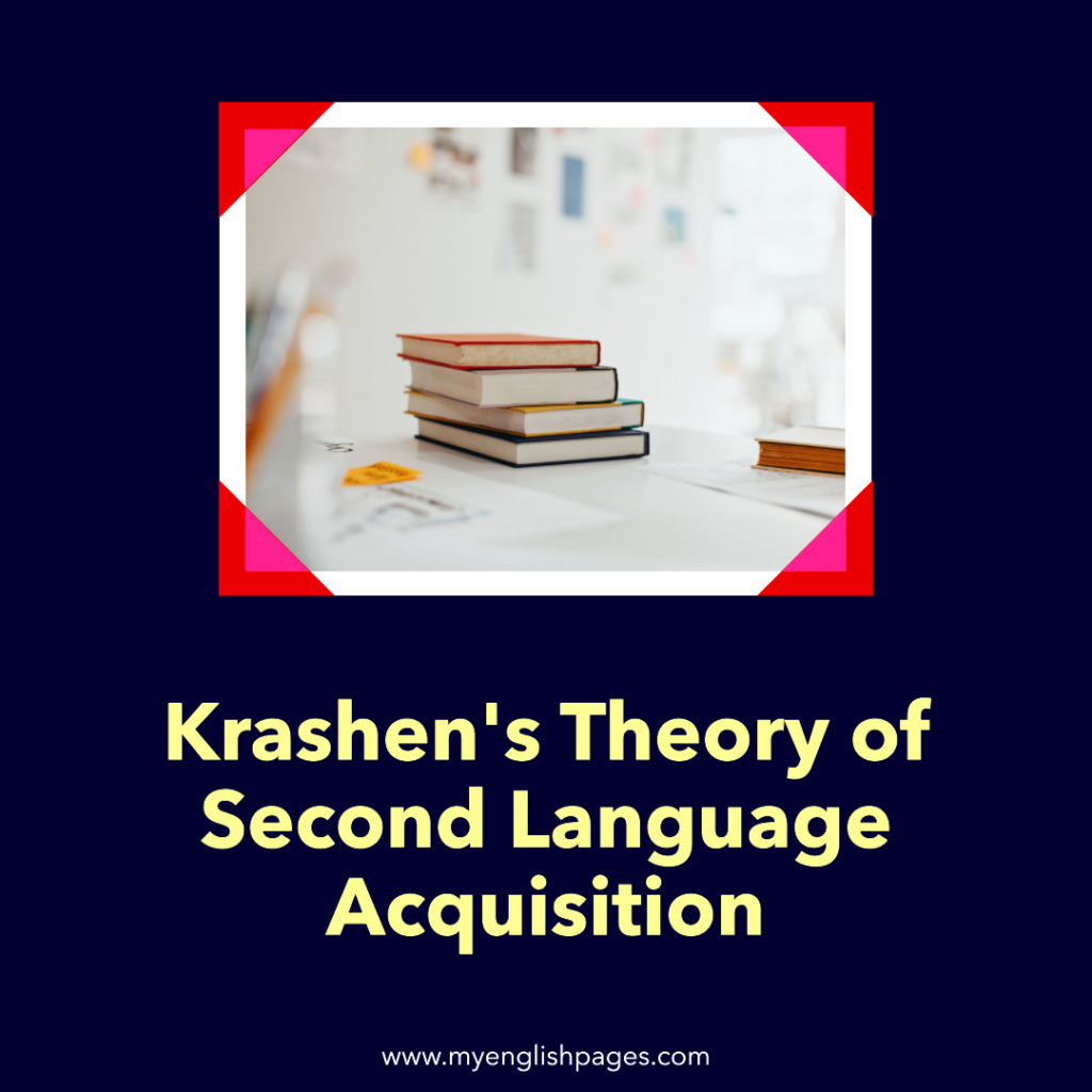 Krashen's Theory of Second Language Acquisition