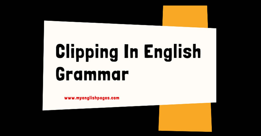 Clipping In English Grammar