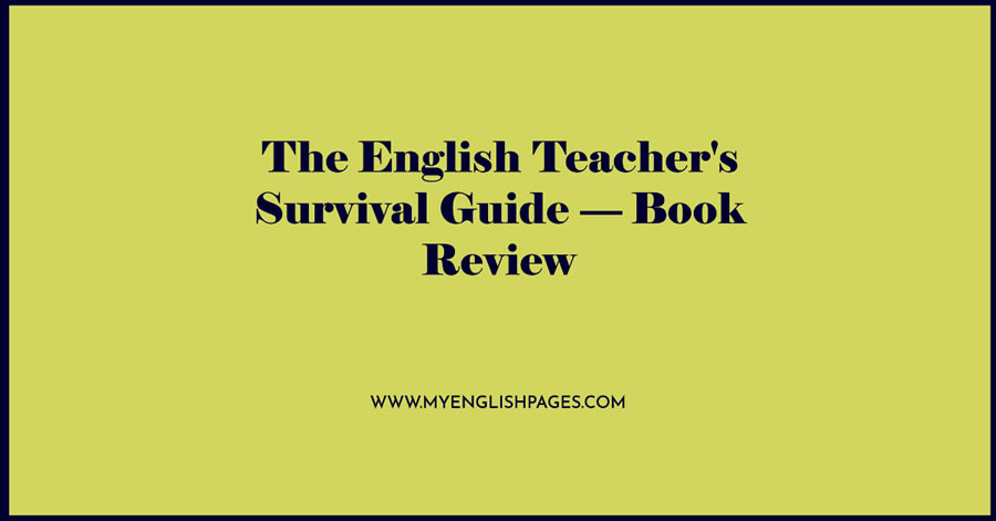 The English Teacher's Survival Guide — Book Review