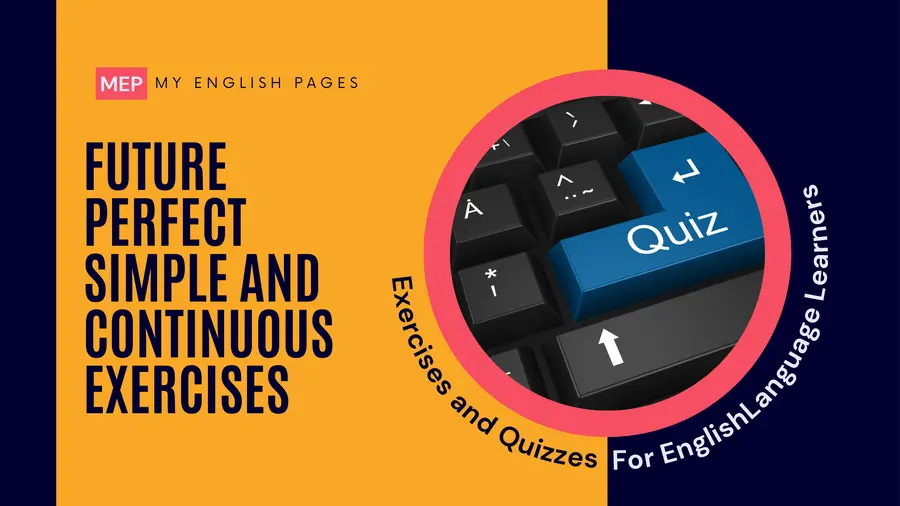 Future Perfect Simple and Continuous Exercises with Answers