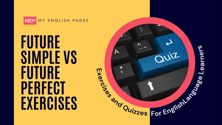 Future Simple vs Future Perfect Exercises