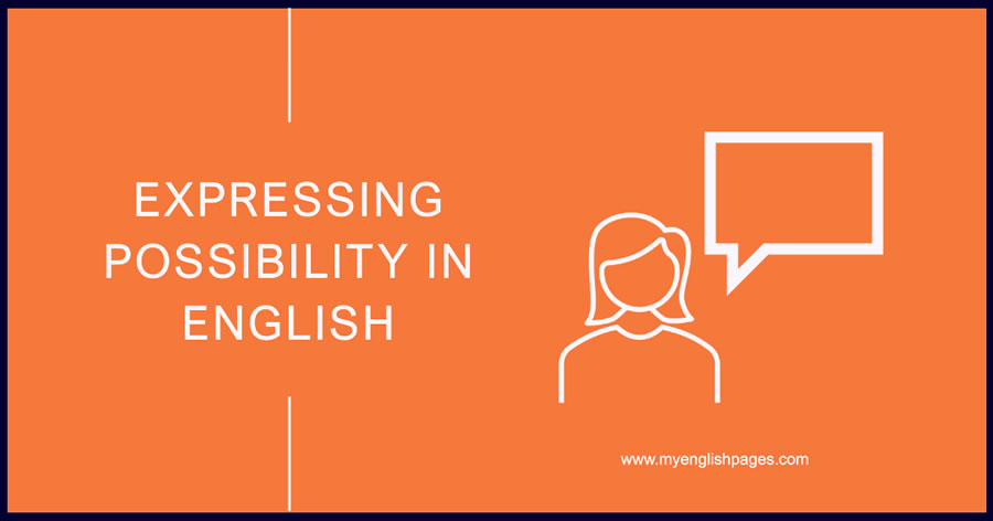 Expressing Possibility in English: Learn How to Talk About Possibility!