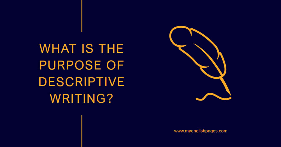 Purpose Of Descriptive Writing