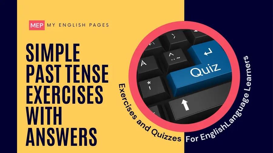 Simple Past Tense Exercises with Answers