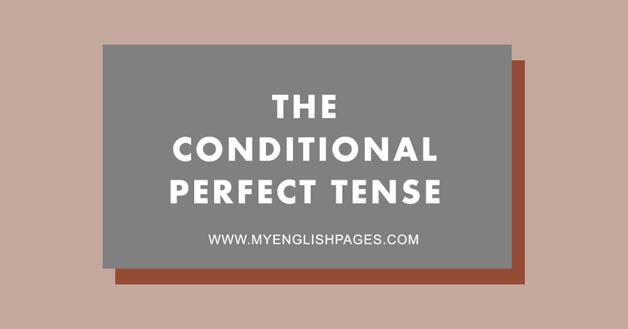 The Conditional Perfect Tense
