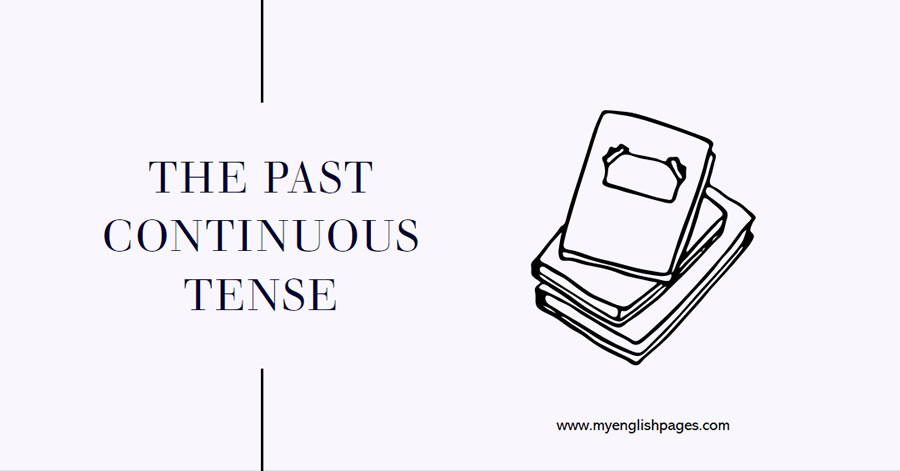 The Past Continuous Tense