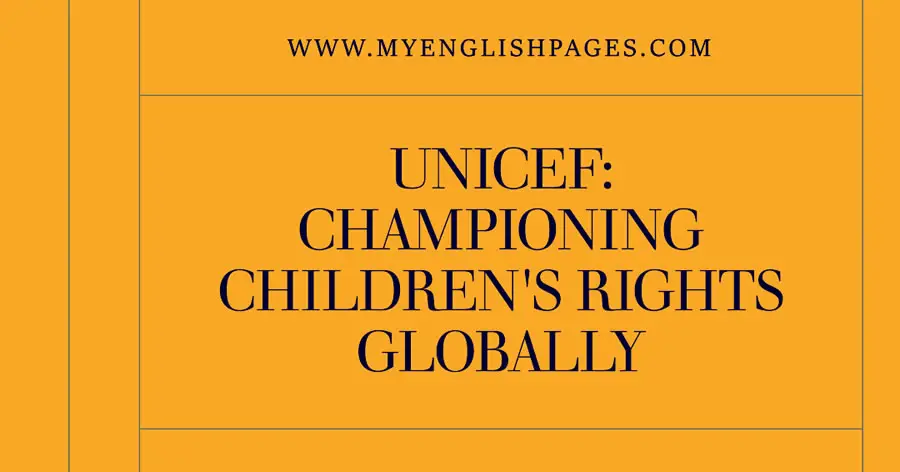 UNICEF: Championing Children's Rights Globally (Reading Comprehension)