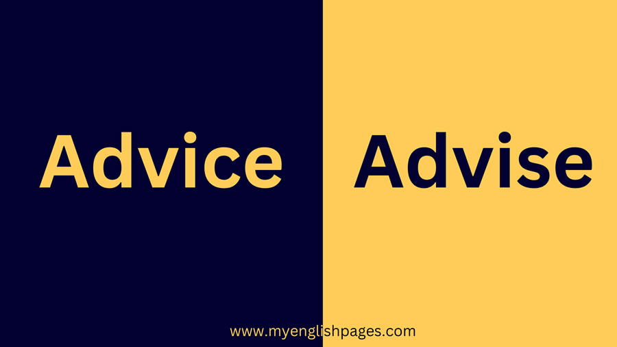 What is The Difference Between Advice and Advise?