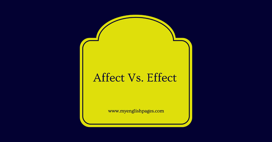 Affect and Effect The Difference