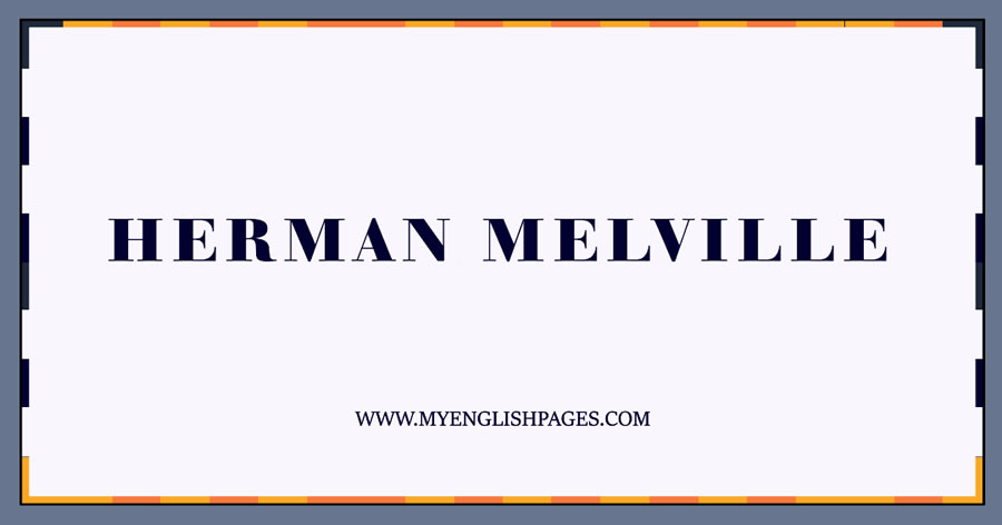 Short Biography Of Herman Melville (Reading Comprehension)