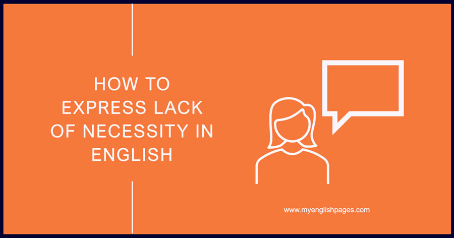 Expressing Lack of Necessity in English
