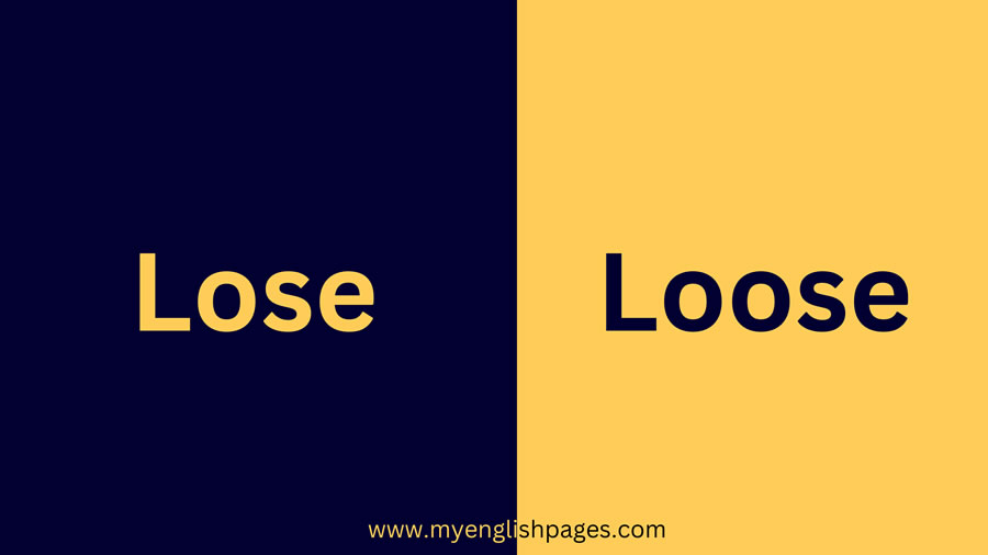 What is the difference between lose and loose?
