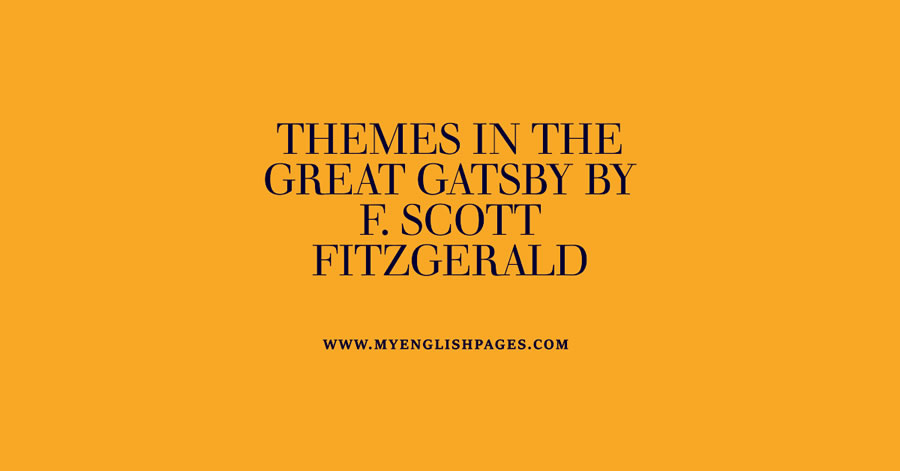 Themes in The Great Gatsby by F. Scott Fitzgerald