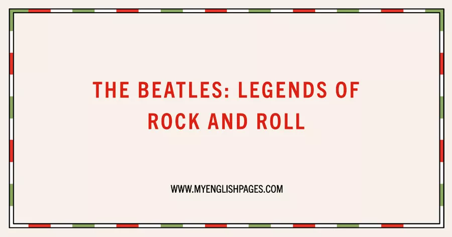 The Beatles: Legends of Rock and Roll (Reading Comprehension)