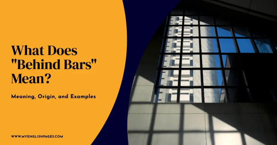 Behind Bars Meaning