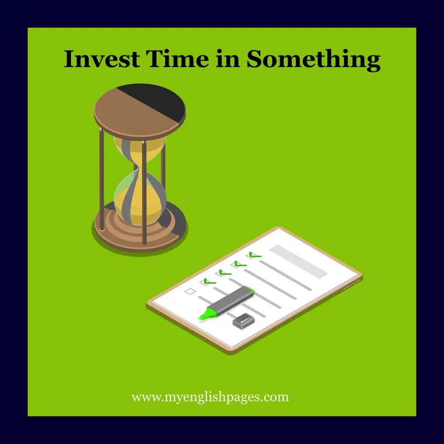 Invest Time in Something - Expression