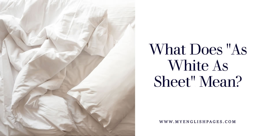 Meaning of "as white as a sheet idiom"