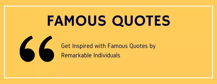 Famous Quotes By Remarkable Individuals