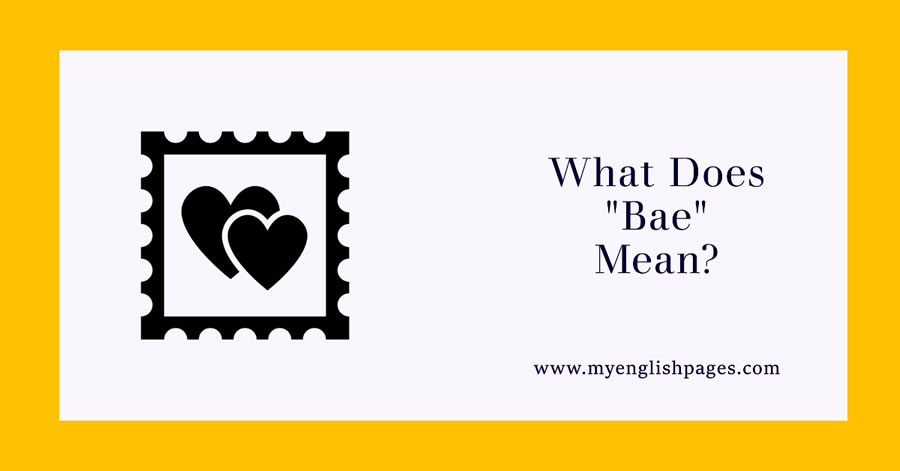 Bae Meaning And Origin A Guide To Understanding Modern Slang