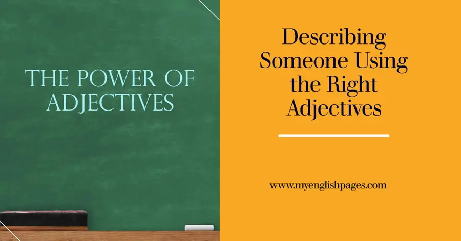 The Power of Adjectives - Adjective Words to Describe Someone