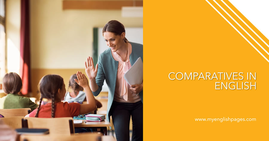 Comparative Adjectives in English: Rules of Form, and Use with Examples