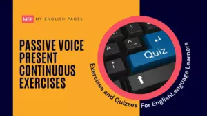 Passive Voice Present Continuous Exercises with Answers