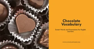 Chocolate Vocabulary: Sweet Words and Expressions for English Learners