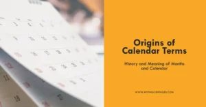 Origins of Calendar Terms History and Meaning of Months and Calendar