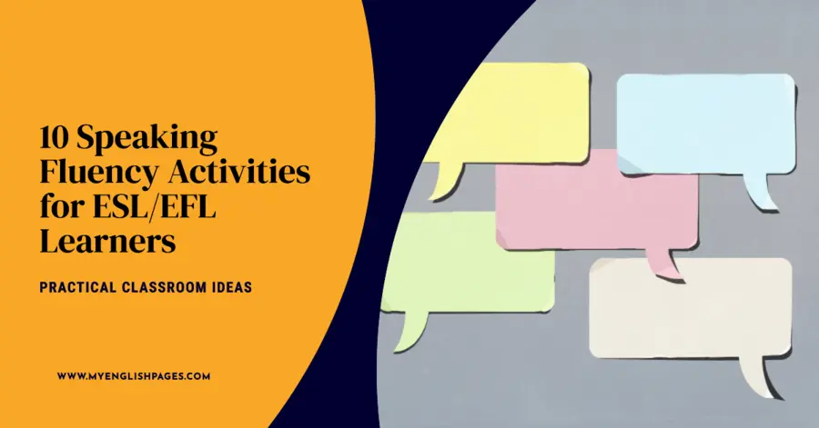 10 Speaking Fluency Activities for ESLEFL Learners (Practical Classroom Ideas)