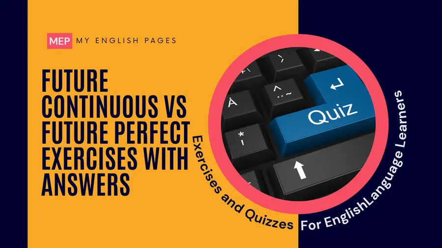 Future Continuous vs Future Perfect Exercises with Answers
