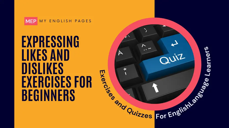 Expressing Likes and Dislikes Exercises for Beginners with Answers